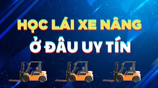 Đào Tạo Vận Hành Xe Nâng Thầy Nam
